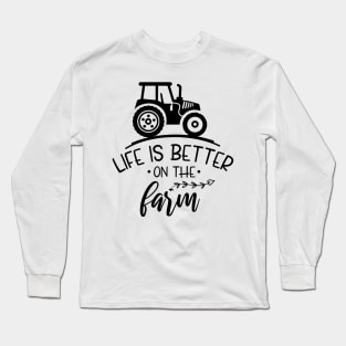 life is better on the farm Long Sleeve T-Shirt